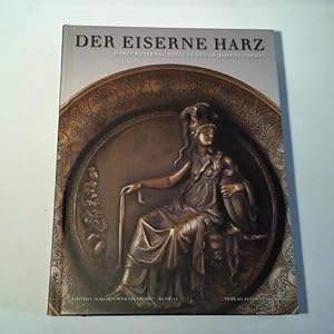 Seller image for Der Eiserne Harz. Harzer Eisenkunstguss des 19. Jahrhunderts (Edition Schloss Wernigerode) for sale by Celler Versandantiquariat