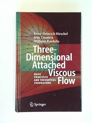 Imagen del vendedor de Three-Dimensional Attached Viscous Flow: Basic Principles and Theoretical Foundations a la venta por Celler Versandantiquariat