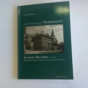 Image du vendeur pour Frhe Photographie in Nordhausen. Ludwig Belitski 1830-1902. Prominenter Photograph und engagierter Brger mis en vente par Celler Versandantiquariat