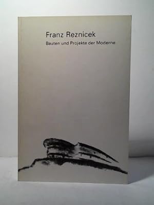 Seller image for Franz Reznicek: Bauten und Projekte der Moderne for sale by Celler Versandantiquariat