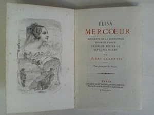 Seller image for Elisa Mercoeur. Hippolyte de la Morvonnais, George Farcy, Charles Dovalle, Alphonse Rabbe for sale by Celler Versandantiquariat