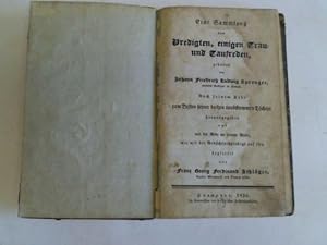 Imagen del vendedor de Eine Sammlung von Predigten, einigen Trau- und taufreden gehalten von Johann Fridrich Ludwig Sprenger, zweitem Prediger in Hameln. Nach seinem Tode zum Besten seiner beiden taubstummen Tchter herausgegeben und mit der Rede an seinem Grabe, wie mit der Gedchtnipredigt auf ihn begleitet a la venta por Celler Versandantiquariat