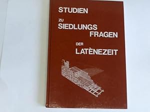 Studien zu Siedlungsfragen der Latènezeit