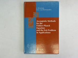 Bild des Verkufers fr Asymptotic Methods for the Fokker-Planck Equtation and the Exit Problem in Applications zum Verkauf von Celler Versandantiquariat