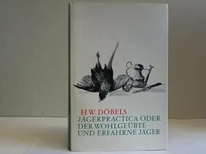 Bild des Verkufers fr Jger-Practica oder Der wohlgebte und erfahrne Jger. Eine vollstndige Anweisung zur ganzen hohen und Niedern Jagd-Wissenschaft zum Verkauf von Celler Versandantiquariat