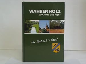 Wahrenholz. 1000 Jahre und mehr. Hier lässt sich's leben! Siedlungsraum seit mehr als 1000 Jahren