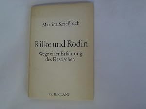 Imagen del vendedor de Rilke und Rodin. Wege einer Erfahrung des Plastischen a la venta por Celler Versandantiquariat