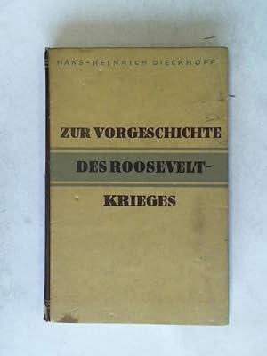 Seller image for Zur Vorgeschichte des Roosevelt-Krieges for sale by Celler Versandantiquariat