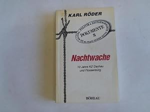 Nachtwache. 10 Jahre KZ Dachau und Flossenbürg