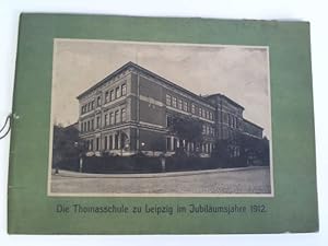 Image du vendeur pour Die Thomasschule zu Leipzig im Jubilumsjahre 1912 mis en vente par Celler Versandantiquariat