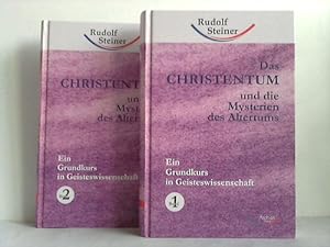 Das Christentum und die Mysterien des Altertums. Ein Grundkurs in Geisteswissenschaft. 1. und 2. ...