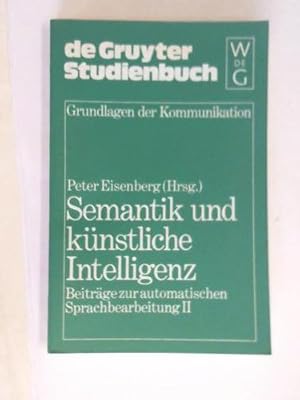 Bild des Verkufers fr Grundlagen der Kommunikation. Semantik und knstliche Intelligenz. Beitrge zur automatischen Sprachbearbeitung II zum Verkauf von Celler Versandantiquariat