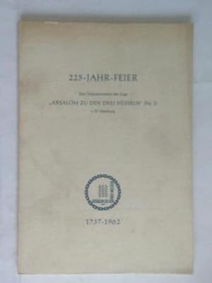 Eine Dokumentation der Loge Absalom zu den drei Nesseln (Nr. 1) über die Jubiläumsfeiern zum 225j...