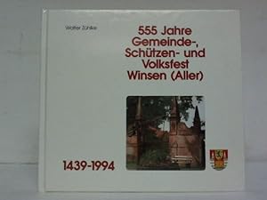 Bild des Verkufers fr 555 Jahre Gemeinde-, Schtzen- und Volksfest Winsen (Aller). 1439-1994. Jubilumsausgabe zum Verkauf von Celler Versandantiquariat