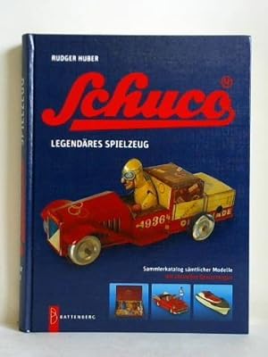Schuco - Legendäres Spielzeug. Vollständiger Katalog sämtlicher Modelle mit aktuellen Bewertungen