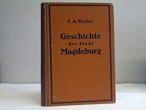 Geschichte der Stadt Magdeburg von ihrem Ursprung bis auf die Gegenwart