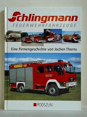 Seller image for Schlingmann Feuerwehrfahrzeuge. Eine Firmengeschichte for sale by Celler Versandantiquariat