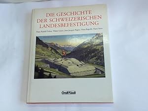 Bild des Verkufers fr Die Geschichte der schweizerischen Landesbefestigung zum Verkauf von Celler Versandantiquariat