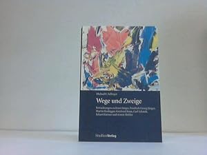 Image du vendeur pour Wege und Zweige : Betrachtungen zu Ernst Jnger, Friedrich Georg Jnger, Martin Heidegger, Gottfried Benn, Carl Schmitt, Erhart Kstner und Achim Mohler mis en vente par Celler Versandantiquariat