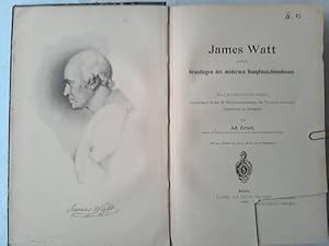 Bild des Verkufers fr James Watt und die Grundlagen des modernen Dampfmaschinenbaues zum Verkauf von Celler Versandantiquariat