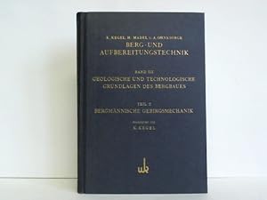 Geologische und technologische Grundlagen des Bergbaues. Teil 2: Bergmännische Gebirgsmechanik im...