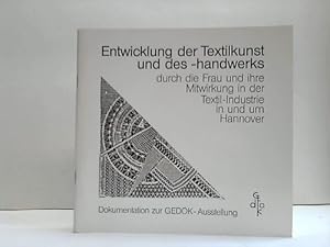 Image du vendeur pour Entwicklung der Textilkunst und des -handwerks durch die Frau und ihre Mitwirkung in der Textil-Industrie in und um Hannover mis en vente par Celler Versandantiquariat