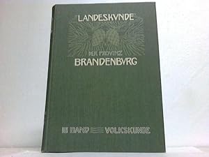 Bild des Verkufers fr Landeskunde der Provinz Brandenburg. III. Band (von V Bnden): Die Volkskunde zum Verkauf von Celler Versandantiquariat