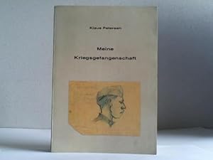 Meine Kriegsgefangenschaft. Gefangennahme, Aufenthalt und Erlebnisse in Frankreich. Mein Briefwec...