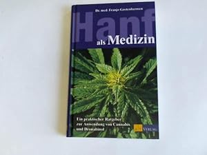 Bild des Verkufers fr Hanf als Medizin. Ein praktischer Ratgeber zur Anwendung von Cannabis und Dronabinol zum Verkauf von Celler Versandantiquariat