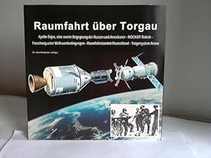 Seller image for Raumfahrt ber Torgau. Apollo-Sojus, eine zweite Begegnung der Russen und Amerikaner - ROCKOT Rakete - Forschung unter Weltraumbedingungen - Raumfahrtstandort Deutschland - Trgersystem Ariane for sale by Celler Versandantiquariat