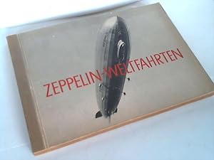 Seller image for Zeppelin-Weltfahrten.Vom ersten Luftschiff 1899 bis zu den Fahrten des L Z 127 Graf Zeppelin 1932 for sale by Celler Versandantiquariat