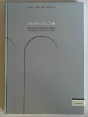 Imagen del vendedor de Spurensuche - Dokumentation der Sanierung des Hildesheimer Domes 2010 - 2014 a la venta por Celler Versandantiquariat