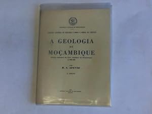 A Geologica de Mocambique (Noticia explivativa da Carta Geologica de Mocambique 1:2000 000