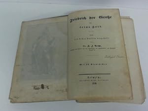 Imagen del vendedor de Friedrich der Groe und seine Zeit. Nach den besten Quellen dargestellt von Dr. K. F. Reiche, Verfasser des Fhrers auf dem Lebenswege, der Familienbibel, von Preuens Vorzeit a la venta por Celler Versandantiquariat