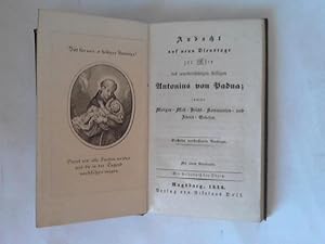 Andacht auf neun Dienstage zur Ehre des wunderthätigen heiligen Antonius von Padua. Sammt Morgen-...