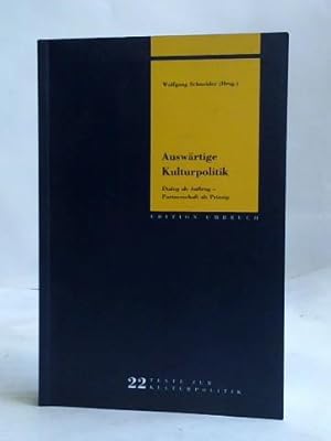 Auswärtige Kulturpolitik: Dialog als Auftrag - Partnerschaft als Prinzip