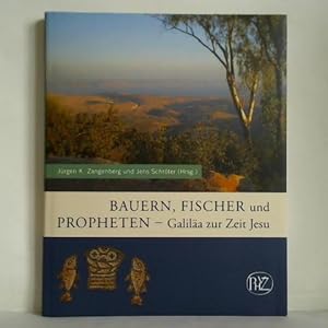 Seller image for Bauern, Fischer und Propheten - Galila zur Zeit Jesu for sale by Celler Versandantiquariat