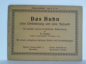 Das Huhn, seine Entwicklung und seine Aufzucht. Kurzgefaßte gemeinverständliche Beschreibung