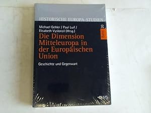Die Dimension Mitteleuropa in der Europäischen Union. Geschichte und Gegenwart