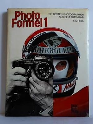 Photo-Formel 1. Die besten Photographien aus dem Auto-Jahr 1953 - 1978