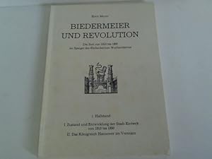 Biedermeier und Revolution. Die Zeit von 1813 bis 1850 im Spiegel des Einbeckschen Wochenblattes....