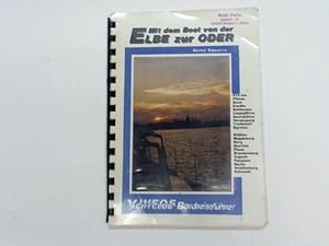 Mit dem Boot der Elbe zur Oder. Elbe - Elbe-Havel-Kanal - Havel - Havel-Oder-Kanal - Hohensaaten-...