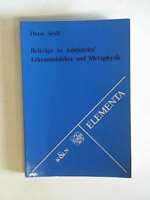 Bild des Verkufers fr Beitrge zu Aristoteles` Erkenntnislehre und Metaphysik zum Verkauf von Celler Versandantiquariat