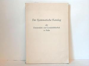 Bild des Verkufers fr Der Systematische Katalog der Universitt- und Landesbibliothek Sachsen-Anhalt in Halle (Saale) zum Verkauf von Celler Versandantiquariat