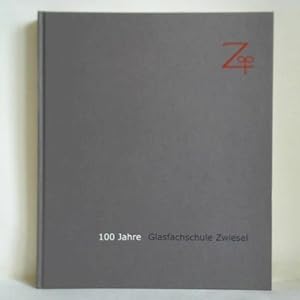Seller image for 100 Jahre Glasfachschule Zwiesel 1904 - 2004 for sale by Celler Versandantiquariat