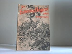 Die Eroberung Belgiens 1914. Selbsterlebtes. Nach Berichten von Feldzugsteilnehmern