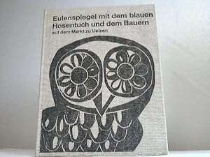 Bild des Verkufers fr Eulenspiegel mit dem blauen Hosentuch und dem Bauern. Ein Fastnachtspiel zum Verkauf von Celler Versandantiquariat