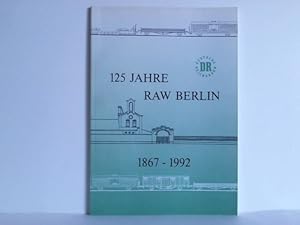 Image du vendeur pour 125 Jahre RAW Berlin 1967 - 1992 mis en vente par Celler Versandantiquariat