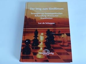 Seller image for Der Weg zum Simillium. Strategien zur homopathischen Behandlung chronischer Krankheiten for sale by Celler Versandantiquariat