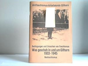 Image du vendeur pour Bedingungen und Ursachen von Faschismus. Was geschah in und um Gifhorn 1933-1945. Neofaschismus mis en vente par Celler Versandantiquariat